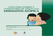 Guía para padres de niños con dermatitis atópica - SEICAP dermatitis padres 190407.pdf · Es una enfermedad en la que la heren-cia genética es importante, es decir, es más frecuente