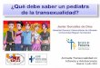 ¿Qué debe saber un pediatra de la transexualidad? · G: gays T: travesti ... Operaciones femenizantes o masculinizantes de caracteres sexuales no genitales: cirugía facial, mastectomía
