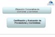 Certificación y Evaluación de Proveedores y Contratistasstorage.casasgeo.com/sostenible/pdf/Certificacion_Prove...ORGANIGRAMA NIVEL DIRECCIÓN Y GERENCIA DE LAS ÁREAS ADMINISTRATIVAS