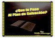 ¿Qué le Paso al Plan de Salvación? · himno de invitación. En tales ... esta sucediendo a la Iglesia?” traducción al español por parte de ... oído sobre la estación radial