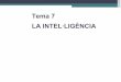Tema 7 LA INTEL·LIGÈNCIA - blocs.xtec.catblocs.xtec.cat/filocostaillobera/files/2012/09/INTEL·LIGÈNCIA.pdf · 7.3. Intel·ligència i resolució de problemes Què és la intel·ligència?