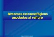 Síntomas extraesofágicos asociados al reflujo - SEORLseorl.net/wp-content/uploads/2015/09/Anexo-13-Reflujo-modificado.pdf · individual with more than 80 episodes of LPR on pH testing