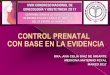 CONTROL PRENATAL CON BASE EN LA EVIDENCIA - … Prenatal en... · a la caracterización de la paciente mejora resultado materno- ... Complicaciones maternas Complicaciones fetales