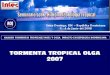 TRAYECTORIA TORMENTA TROPICAL OLGA – … TROPICAL OLGA.pdf · lunes, 10 de diciembre de 2007..... 11:00 p.m. el disturbio se convierte en la tormenta sub-tropical olga la oficina