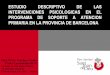 ESTUDIO DESCRIPTIVO DE LAS INTERVENCIONES … · estudio descriptivo de las intervenciones psicologicas en el programa de soporte a atencion primaria en la provincia de barcelona
