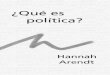 ¿Qué es política? - elartedepreguntar.files.wordpress.com · ¿Qué es política? Hannah Arendt Traducido por Rosa Sala Carbó Ediciones Paidós, Barcelona, 1997 Título original:
