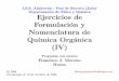 Ejercicios de Formulación y Nomenclatura de Química ...fisicayquimica.eu/style/eje_for_org_4.pdf · I.E.S. Almicer´an - Peal de Becerro (Ja´en) Departamento de F´ısica y Qu´ımica
