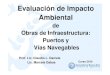 Evaluación de Impacto Ambiental · 2010-08-17 · Unidad 1: Conceptos Básicos Introducción. Marco conceptual e institucional. Definiciones Básicas. Medio Ambiente. Principales