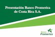 Presentación Banco Promerica de Costa Rica S.A. · Clasificación del Portafolio. 4. ... Programa de Responsabilidad Social, Empresarial y Ambiental. Sistema de Gestión Ambiental
