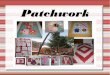 Patchwork - altacapacidadprofundiza.files.wordpress.com · Un poco de historia. ... Es un tipo de costura que se basa en la técnica de unir ... antiguas, pero fue en EE.UU, donde