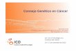 Consejo Genético en Cáncer - academia.cat€¦ · (p.e. Colon) zOcurre en tejidos no germinales zNo Heredable Mutaciones germinales. Biological Basis of Cancer Predisposition. Key