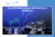 Manualelectricidad reformateado 009 - Electricidad Estática · 2015-11-02 · ELECTRICIDAD ESTÁTICA MANUAL  RADIO FRECUENCIA Y PUESTA A TIERRA, S.A. DE C.V
