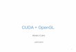 CUDA + OpenGL - Laboratorio de Computación Distribuida ... · 2D y 3D Provee ... 18 OpenGL: ejemplo 4 ... The Cg Tutorial