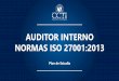 AUDITOR INTERNO NORMAS ISO 27001:2013 - ccti.com.co · 4 Actualización de la norma 3 2 1 Plan de Estudio Auditorías internas en seguridad de la información Desarrollo de la auditoría