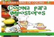 Cocina para impostores - Vlog Home - Xlibros- LIBRERÍA ... · Este libro original, tramposo y divertido nos convierte a los patitos feos de las cocinas en cisnes de los fogones