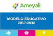MODELO EDUCATIVO 2017-2018 - colegioameyali.edu.mxcolegioameyali.edu.mx/frontend/ameyali/media/pages/53/MODELO... · Taller Ciencias-Primaria Ciencias 3:00 a 4:00 p.m. Lunes Martes