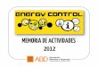 MEMORIA DE ACTIVIDADES 2012 - energycontrol.org · y del trabajo de campo. ... destinataria en sus intervenciones de ocio nocturno, ... dirigidas a profesionales de la Educación