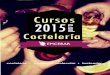 Cursos 2015 a par Coctelería - cocteleria.com.mx · “Somos más que una escuela... tenemos pasión” Somos más que una escuela. Tenemos pasión porque los emprendedores y dueños