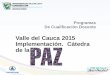 Programas De Cualificación Docenteformaciondocentevalle.com/wp-content/uploads/2014/12/Diapositivas... · Historia de la Paz en Colombia ... Paramilitarismo. ... durante las primeras