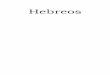 Hebreos - Classic Bible Study Guide: Articles by the great ...classicbiblestudyguide.com/Libros/Hebreos.pdf · carta revela un misterio mayor y más elevado (que no había sido conocido