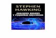 Agujeros Negros y Pequenos Universos - Stephen Hawking Negros y... · complicados con otro amigo del colegio, Roger Ferneyhough. Construimos un juego . completo de fábricas en las
