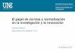 El papel de la normalización en la investigación y la ... Fernando Utrilla Ortega.pdf · El papel de normas y normalización ... (CEN, CENELEC, ETSI), Internacionales (ISO, IEC)