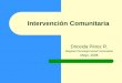 Intervención Comunitaria - Monografias.com2011-1-5 · Objetivos centrales de la Intervención Comunitaria (Sánchez, 1998) 1.- El desarrollo humano integral y la reducción de