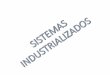 SISTEMAS INDUSTRIALIZADOS - ARQUITECTURA Y …aducarte.weebly.com/uploads/5/1/2/7/5127290/sistemas... · 2016-08-17 · CORPACERO • Emplea perlines estructurales, placa en concreto