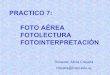 PRACTICO 7: FOTO AÉREA FOTOLECTURA …edafologia.fcien.edu.uy/archivos/Practico 7.pdf10- Línea de vuelo: se identifican los puntos principies y su ubicación en cada fotograma, obteniéndose