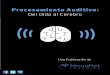 Procesamiento Auditivo - NeuroNet Learning · Una mala interpretación en cualquier nivel del ... presión negativa en el oído. cuando la comunicación se romPe un niño Puede 