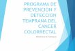 PROGRAMA DE PREVENCION Y DETECCION ... - …inc.msal.gov.ar/foroccr2015/presentacion/MESA 4 Programa Tucuman.pdf · umedicos de aps usistema de referencia y contrarreferencia . tercer