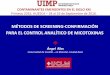 MÉTODOS DE SCREENING-CONFIRMACIÓN PARA EL …iuca.unizar.es/sites/default/files/intranet/2016/Presentaciones... · SANCO / 10232/2006 SANCO / 2007/3131. MÉTODOS DE SCREENING-CONFIRMACIÓN