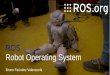 ROS Robot Operating System - … · Permiten desarrollar fácilmente componentes en lenguajes estándar (C++, Python, Matlab ... ¡Hemos visto lo esencial de los robots! ... En la