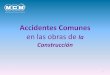 Accidentes Comunes - Iniciobiamericas.com/.../accidentes-comunes-en-las-obras.pdf · causantes de accidentes, así como otros riesgos de la construcción, los cuales usted necesita