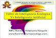 Taller de Inteligencia Ecológica Vs Inteligencia Artificial TS... · Inteligencia Ecológica: se refiere a la capacidad de aprender de la experiencia, del conocimiento de los organismos