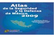 de la Seguridad · Fronteras y entidades federativas ... Atlas de la seguridad y la defensa de México 2009 ... Población penitenciaria fuero federal y fuero común. 2000-2008