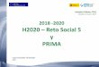 2018 -2020 H2020 Reto Social 5 y PRIMA · 2018 -2020 H2020 – Reto Social 5 y PRIMA ASAMBLEA GENERAL PTEA ... Urban strategies for Waste Management in Tourist Cities (RIA)
