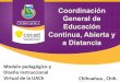 Coordinación General de Educación Continua, Abierta y a ...uniq.uach.mx/documentos/CGTI/SGC/1425dt/1583a/modelo .pdf · perspectiva abierta y flexible. 02 • Espacio no físico