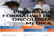 PROGRAMA FORMATIVO DE ONCOLOGÍA MÉDICAicsgirona.cat/adjunts/files/ESPprograma_formativo_Oncologia_medica.pdf · • Aprender el manejo de las urgencias oncológicas (neutropenia
