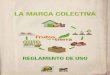 LA MARCA COLECTIVA - lamolina.edu.pe agroeco/DOCUMENTOS... · Los productos provienen de la agricultura familiar ecológica. ... de envase y presentación. ... El etiquetado deberá