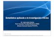 Estadística aplicada a la Investigación Clínica - uam.es · Estadística aplicada a la Investigación Clínica Dr. JosØ Javier García Prof. Asociado Facultad Medicina (UAM) Director