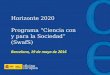 Horizonte 2020 Programa “Ciencia con y para la …blogs.ujaen.es/abiertobuja/wp-content/uploads/2017/01/Infoday... · del material formativo; aumentar el conocimiento por compartir