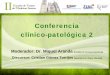 Conferencia clínico-patológica 2 - Sociedad Española … · INFECCIOSAS MISCELÁNEA AUTOINMUNES FÁRMACOS RARAS NEOPLÁSICAS. INFECCIOSAS . Histoplasma capsulatum Cryptococcus