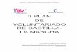 II PLAN DE VOLUNTARIADO DE CASTILLA- LA MANCHAobservatoritercersector.org/pdf/recerques/Plancastillalamancha.pdf · Borrador - II Plan de Voluntariado de Castilla-La Mancha 3 1. INTRODUCCIÓN