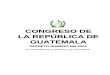 CONGRESO DE LA REPÚBLICA DE GUATEMALA€¦ · Que el régimen económico y social de la República de Guatemala se funda en principios de ... normas, aplicándose esta Ley en 