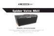 Spider Valve MkII Guía avanzada · El Spider Valve MkII es la segunda generación de un concepto que combina el modelado ... consulta el capítulo 3. 12 PRESETS/PRESS TO EDIT 