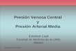 Presión Venosa Central y Presión Arterial Media y PAM.pdf · • En la regla de medición el descenso del flujo de la columna , en un principio será rápido, luego se producirán