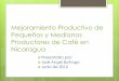 Reconversión Productiva de Pequeños y Medianos …funides.com/media/attachment/mejoramiento_productivo_de_la... · la Caficultura en nuestro País ... Nicaragua, no vino con su