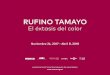 RUFINO TAMAYO - marco.org.mx · Noviembre 24, 2017 - Abril 8, 2018 MUSEO DE ARTE CONTEMPORÁNEO DE MONTERREY  RUFINO TAMAYO El éxtasis del color