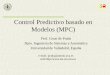 Control Predictivo basado en Modelos (MPC)prada/MPC4.pdf · Maneja problemas de control multivariable con distinto numero de CV y MV y compensa perturbaciones medibles ... Free response